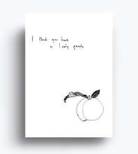 Load image into Gallery viewer, I Think You Have A Lovely Peach Card
