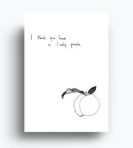 I Think You Have A Lovely Peach Card