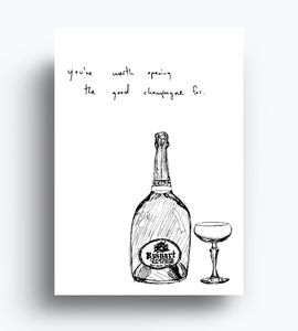 You're Worth Opening The Good Champagne For Card