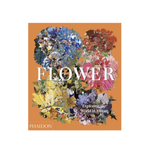 Flower : Exploring the World In Bloom