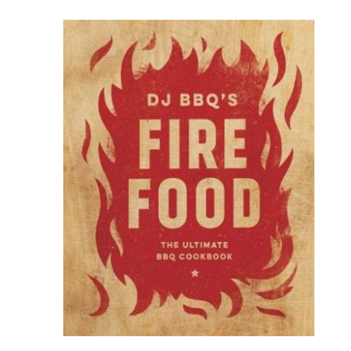 Fire Food : The Ultimate BBQ Cookbook
