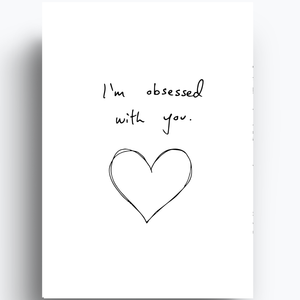 I’m Obsessed With You Card
